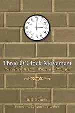 Three O'Clock Movement: Revelation in a Women's Prison