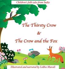 The Thirsty Crow & The Crow and the Fox