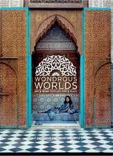 Wondrous Worlds: Art and Islam Through Time and Place