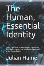 The Human, Essential Identity