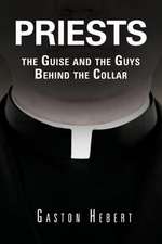 Priests, the Guise and the Guys Behind the Collar