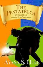 The Pentateuch (Us Version): My First Hunt for the Holy Scriptures