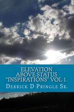 Elevation Above Status Inspirations Vol 1.