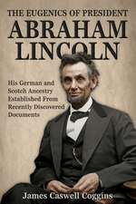 The Eugenics of President Abraham Lincoln