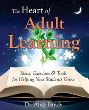 The Heart of Adult Learning