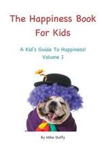 The Happiness Book for Kids Volume I