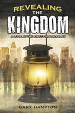 Revealing the Kingdom: A Look at the Kingdom Parables