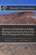 Revolutionary Full Bible Theology from Israel, China's Sole Path to Superpower Preeminence