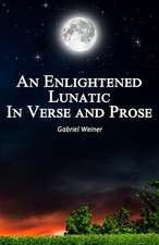 An Enlightened Lunatic in Verse and Prose