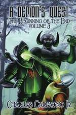 A Demon's Quest the Beginning of the End Volume 3