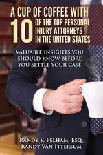 A Cup of Coffee with 10 of the Top Personal Injury Attorneys in the United States