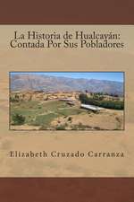 La Historia de Hualcayan