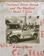 Darlene's Silver Streak and the Bradford Model T Girls