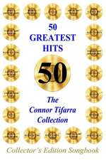 50 Greatest Hits the Connor Tifarra Collection