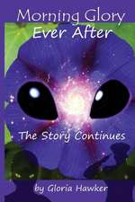 Morning Glory Ever-After the Story Continues