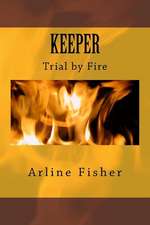 Keeper: Trial by Fire