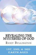 Revealing the Mysteries of God