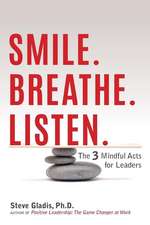 Smile. Breathe. Listen.