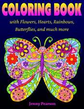 Coloring Book with Flowers, Hearts, Rainbows, Butterflies, and Much More