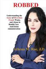 Robbed: Understanding the Game of Diversion During Health Care and Estate Administr