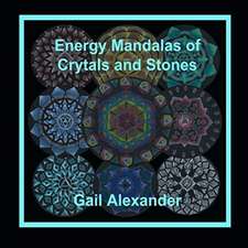 Energy Mandalas of Crystals and Stones