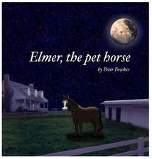 Elmer, The Pet Horse