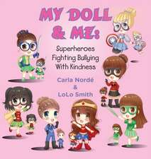 My Doll & Me: Superheroes Fighting Bullying with Kindness