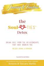 Journey to Freedom, The Soul-Ties(TM) Detox