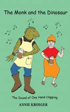 The Monk and the Dinosaur: The sound of one hand clapping