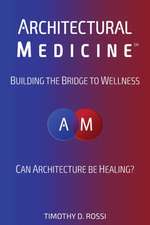 Architectural Medicine: Building the Bridge to Wellness