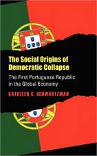 Social Origins of Democratic Collapse: The First Portuguese Republic in the Global Economy