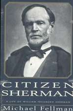 Citizen Sherman: A Life of William Tecumseh Sherman