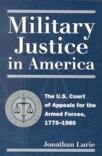 Military Justice in America: The U.S. Court of Appeals for the Armed Forces, 1775-1980