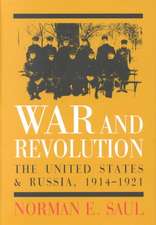 War and Revolution: The United States and Russia, 1914-1921