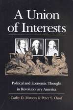 A Union of Interests: Political and Economic Thought in Revolutionary America