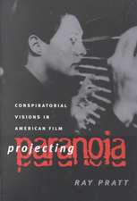 Projecting Paranoia: Conspiratorial Visions in American Film