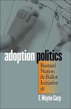 Adoption Politics: Bastard Nation and Ballot Initiative 58