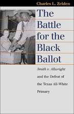 The Battle for the Black Ballot: Smith V. Allwright and the Defeat of the Texas All White Primary