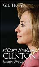 Hillary Rodham Clinton: Polarizing First Lady