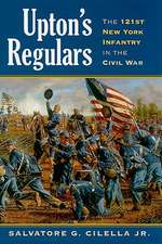 Upton's Regulars: The 121st New York Infantry in the Civil War