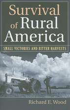 Survival of Rural America: Small Victories and Bitter Harvests