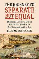 JOURNEY TO SEPARATE BUT EQUAL