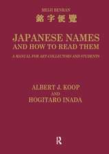 Japanese Names and How to Read Them: A Manual for Art Collectors and Students