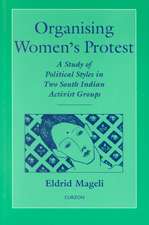 Organising Women's Protest: A Study of Political Styles in Two South Indian Activist Groups