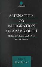 Alienation or Integration of Arab Youth: Between Family, State and Street