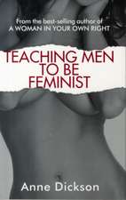 Dickson, A: Teaching Men to be Feminist