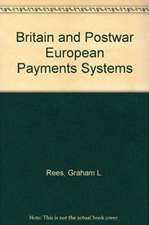 Britain and the Postwar European Payments Systems