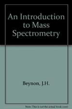 Beynon, J: An Introduction to Mass Spectrometry