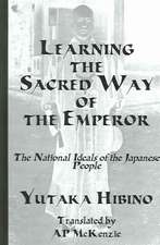 Learning the Sacred Way Of the Emperor: The National Ideals of the Japanese People