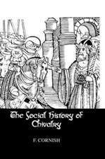 The Social History Of Chivalry